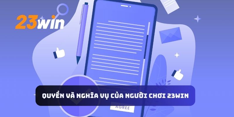 Quyền và nghĩa vụ của người chơi 23WIN