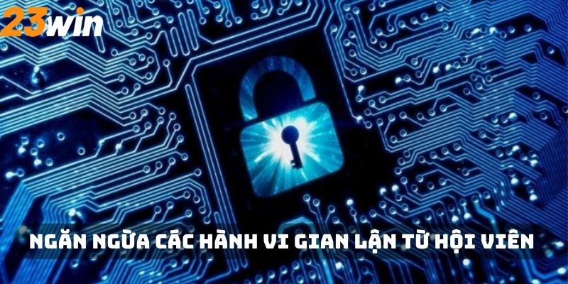 Ngăn ngừa các hành vi gian lận từ hội viên