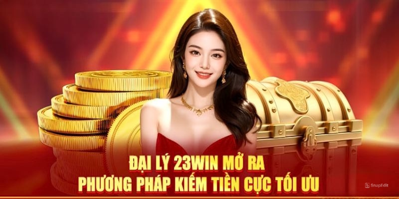 Quyền lợi của hội viên khi trở thành đại lý 23Win